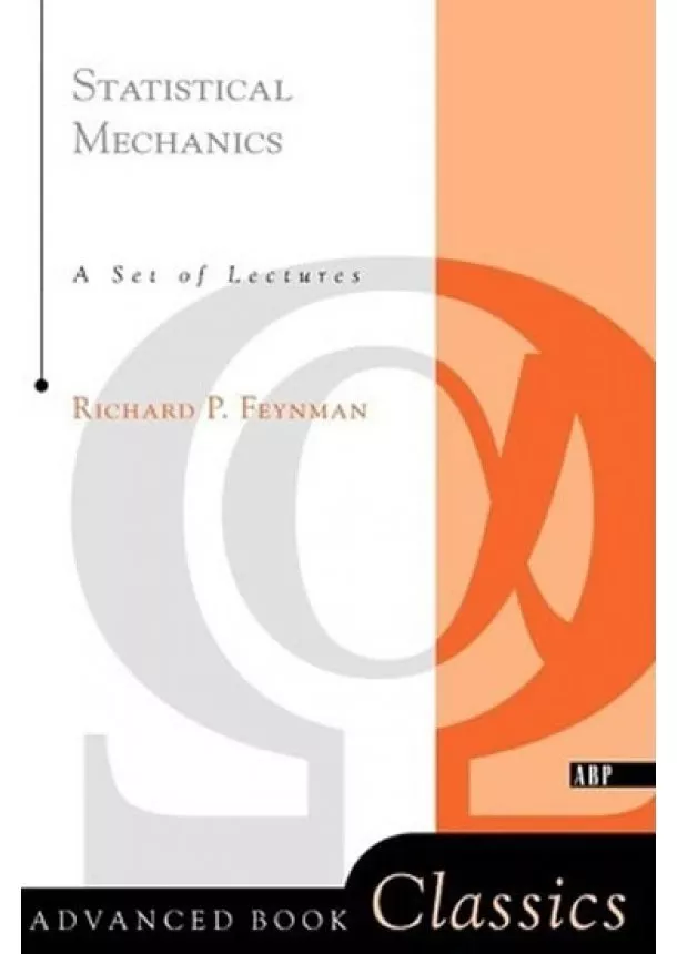 Feynman Richard P. - The Statistical Mechanics