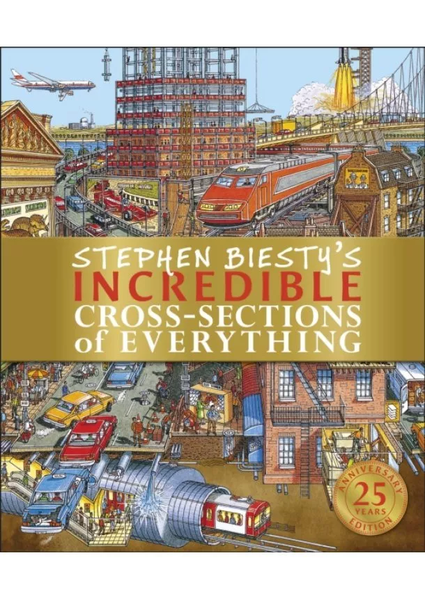 Richard Platt - Stephen Biestys Incredible Cross-Sections of Everything