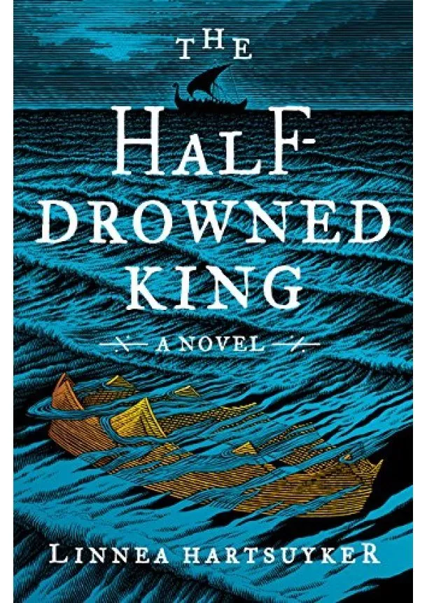 Linnea Hartsuyker - The Half-Drowned King