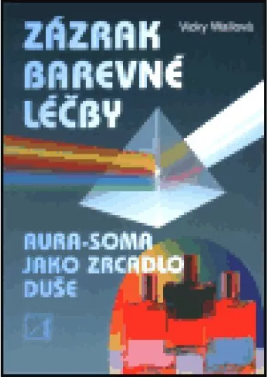 Zázrak barevné léčby - Aura-soma jako zrcadlo duše