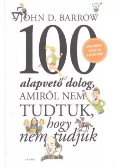 100 ALAPVETŐ DOLOG, AMIRŐL NEM TUDTUK, HOGY NEM TUDJUK