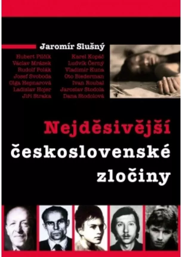 Jaromír Slušný - Nejděsivější československé zločiny