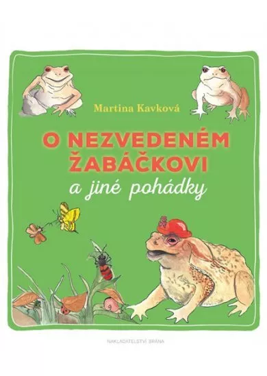 O nezvedeném žabáčkovi a jiné pohádky