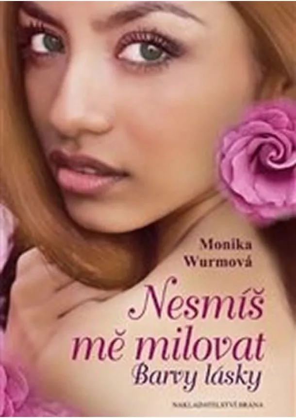 Monika Wurmová - Nesmíš mě milovat