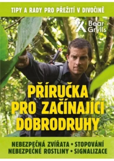 Příručka pro začínající dobrodruhy 2: Nebezpečná zvířata, nebezpečné rostliny, stopování, signalizace