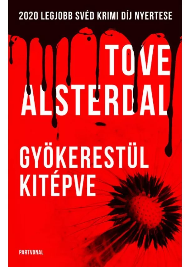 Tove Alsterdal - Gyökerestül kitépve