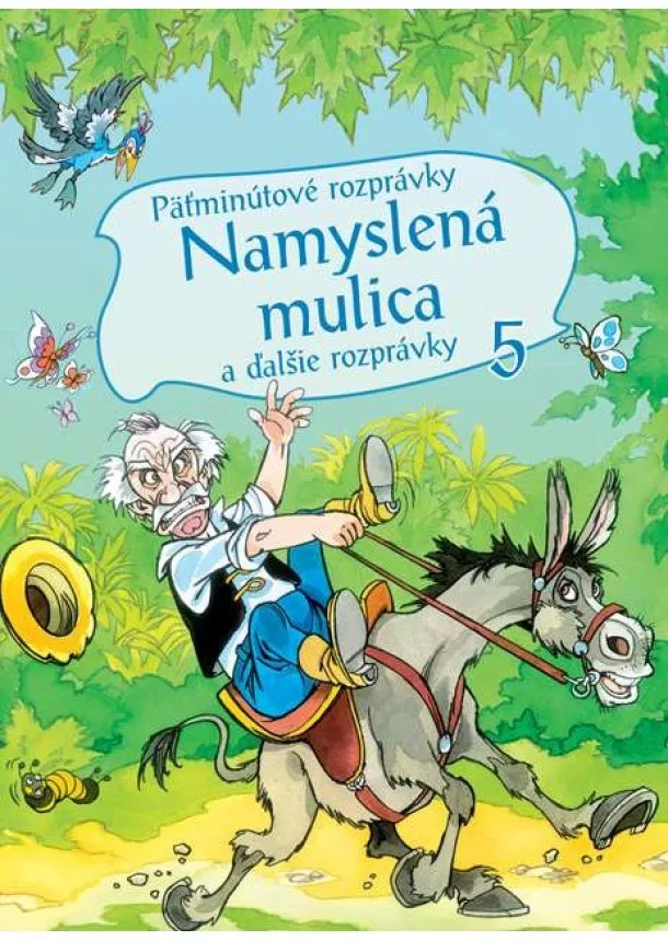 Zsolt Szabó, Gábor Pannóniai Pesti - Päťminútové rozprávky 5.- Namyslená mulica - A ďalšie rozprávky