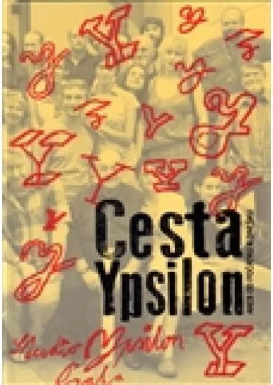 Cesta Ypsilon - aneb Od počátku k dnešku