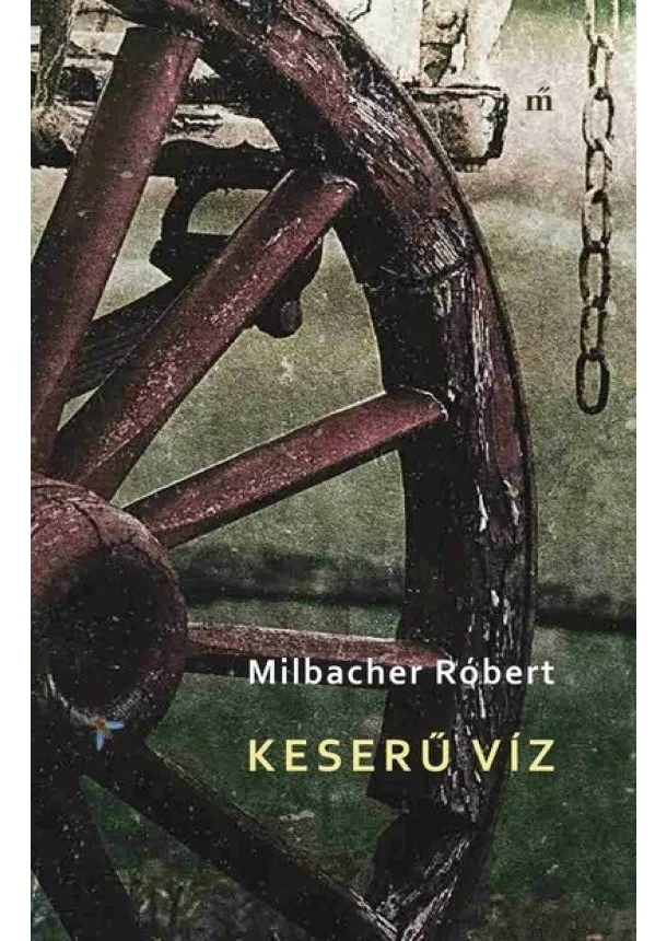 Milbacher Róbert - Keserű víz