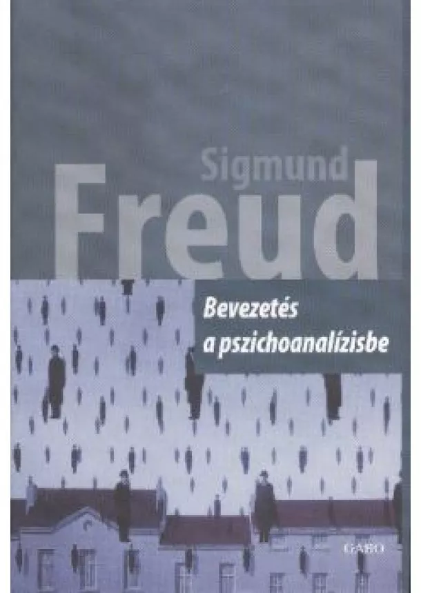 Sigmund Freud - BEVEZETÉS A PSZICHOANALÍZISBE