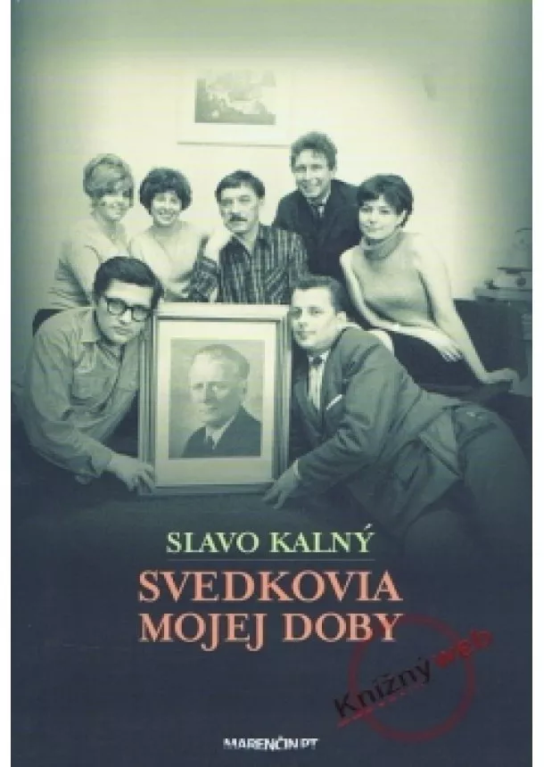 Slavo Kalný - Svedkovia mojej doby