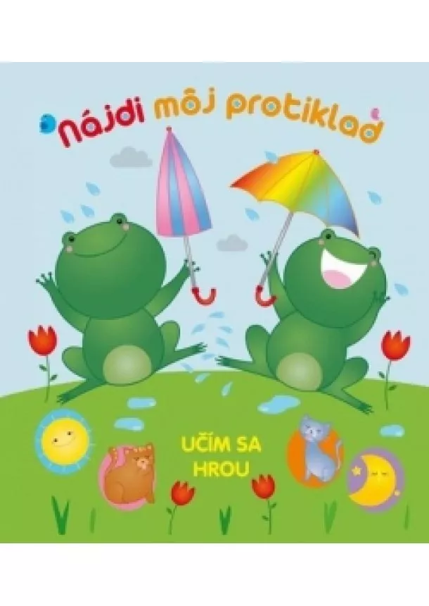 Isabelle Nicolle - Nájdi môj protiklad - Učím sa hrou