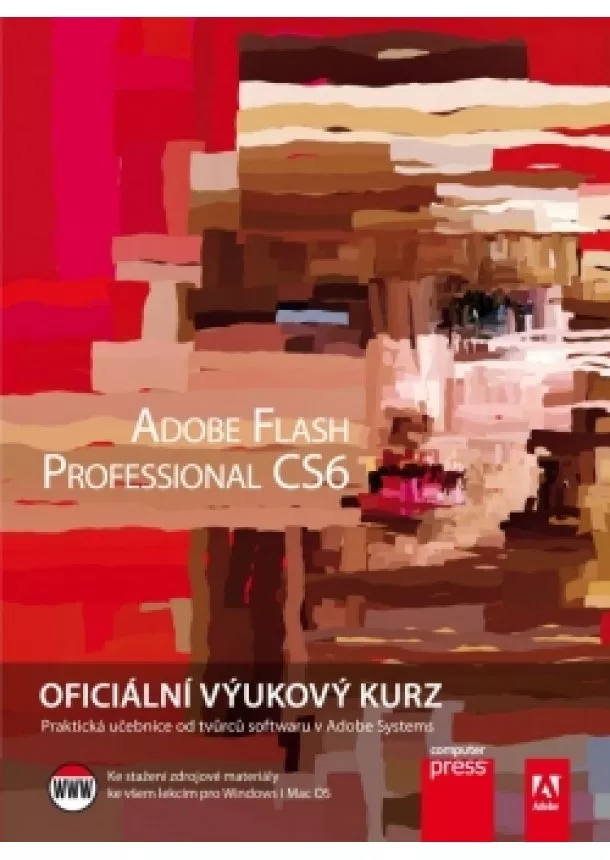 Adobe Creative Team - Adobe Flash CS6: Oficiální výukový kurz