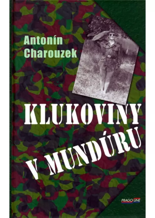 Antonín Charouzek - Klukoviny v mundúru