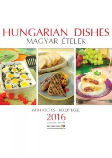 HUNGARIAN DISHES - MAGYAR ÉTELEK NAPTÁR 2016.