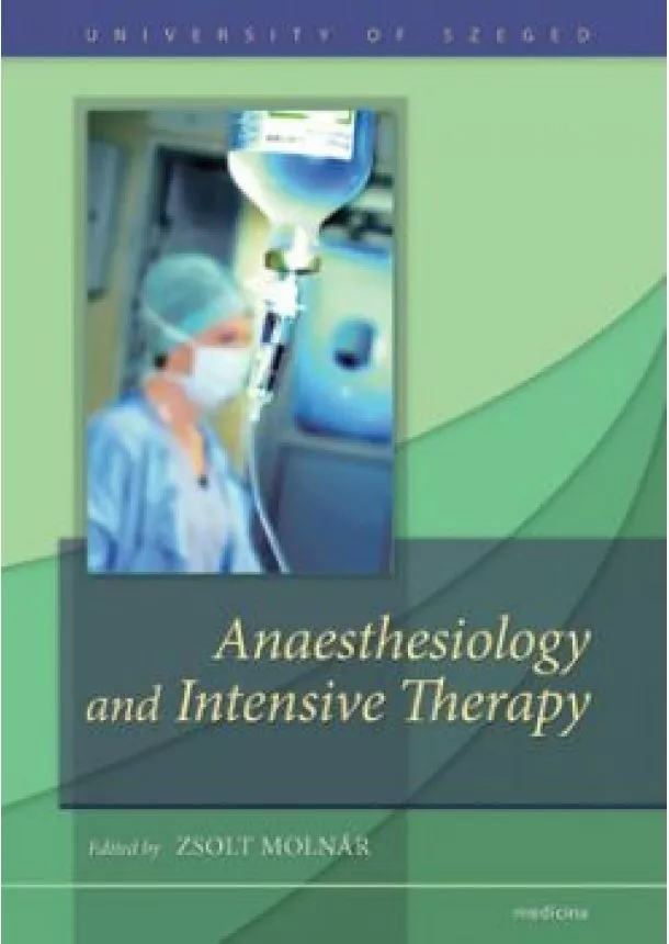 Zsolt Molnár (Edited By) - ANAESTHESIOLOGY AND INTENSIVE THERAPY