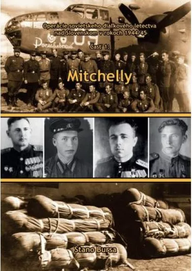 Mitchelly. Časť 1 - Operácie sovietskeho diaľkového letectva nad Slovenskom v rokoch 1944/45 časť 1