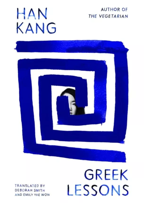 Han Kang - Greek Lessons: From the International Booker Prize-winning author of The Vegetarian