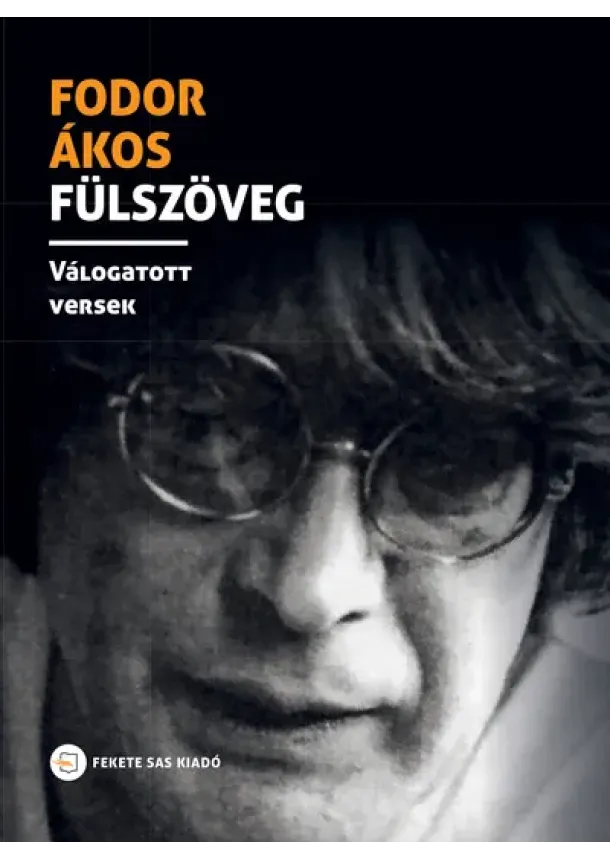 Fodor Ákos - Fülszöveg - Válogatott versek