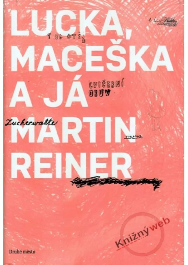 Martin Reiner - Lucka, Maceška a já