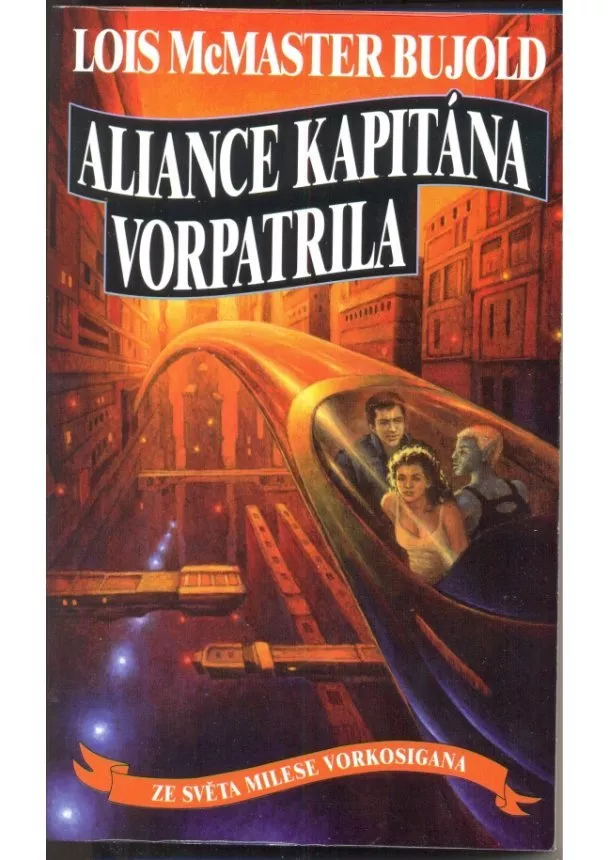 Lois McMaster Bujold - Aliance kapitána Vorpatrila  - Ze světa Milese Vorkosigana