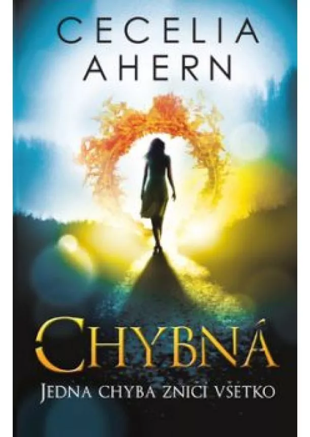 CECELIA AHERN - Chybná (Chybná 1) Jedna chyba zničí všetko...