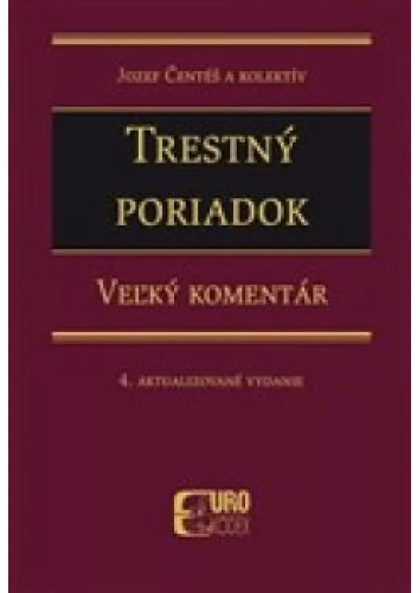 Jozef Čentéš a kol. - Trestný poriadok. Veľký komentár. 4. Aktualizované vydanie