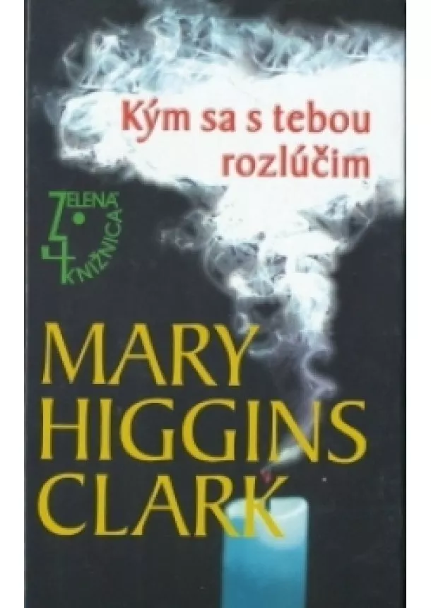 Mary Higgins Clark - Kým sa s tebou rozlúčim