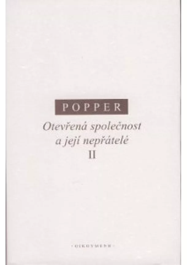 Karl R. Popper - Otevřená společnost a její nepřátelé II