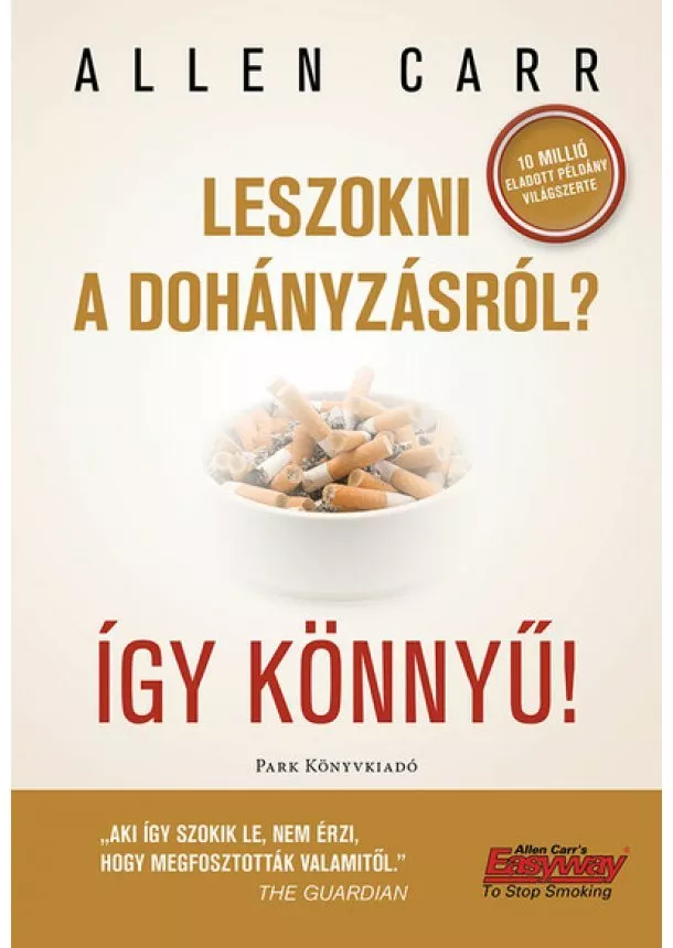 Allen Carr - Leszokni a dohányzásról? - Így könnyű! (7. kiadás)