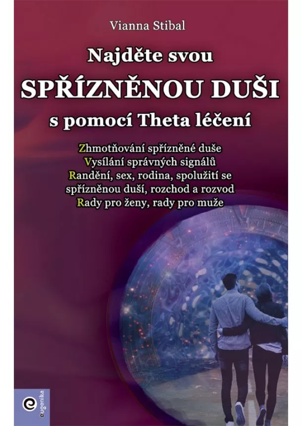 Vianna Stibal - Najděte svou spřízněnou duši s pomocí Theta léčení