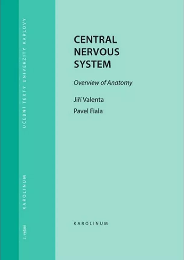 Pavel Fiala, Valenta Jiří - Central Nervous System Overview of Anatomy