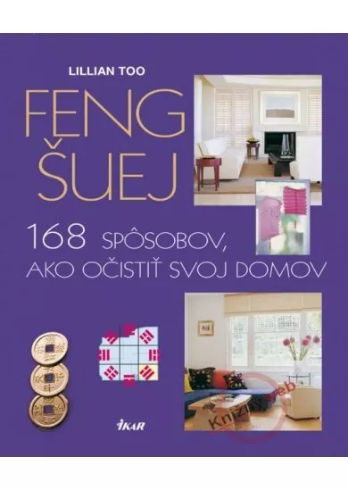 Feng šuej-168 spôsobov, ako očistiť svoj domov