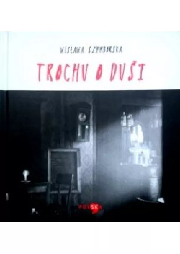 Wisława Szymborska  - Trochu o duši