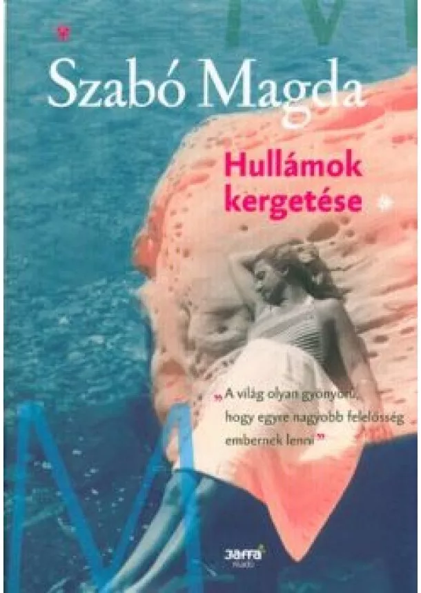 Szabó Magda - Hullámok kergetése