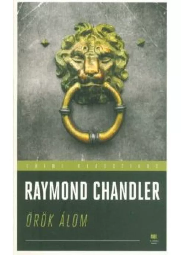 Raymond Chandler - Örök álom /Krimi klasszikus