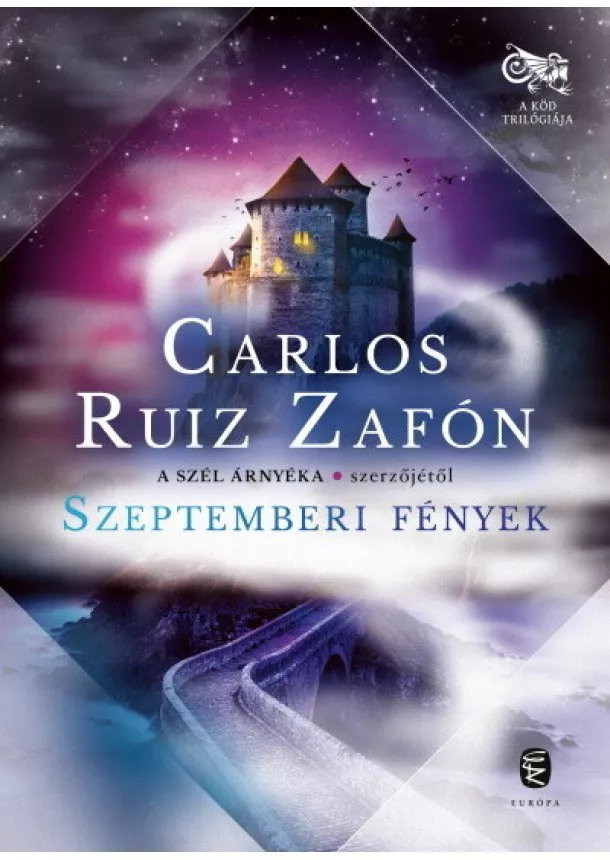 Carlos Ruiz Zafón - Szeptemberi fények - A Köd trilógiája 3.