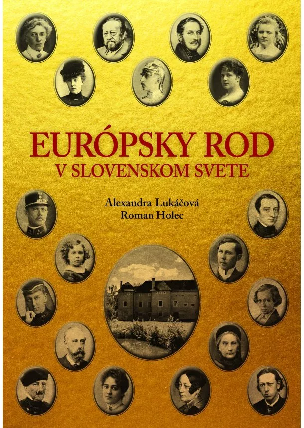 Roman Holec, Alexandra Lukáčová - Európsky rod v slovenskom svete