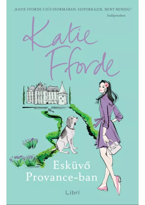 Katie Fforde - Esküvő Provance-ban