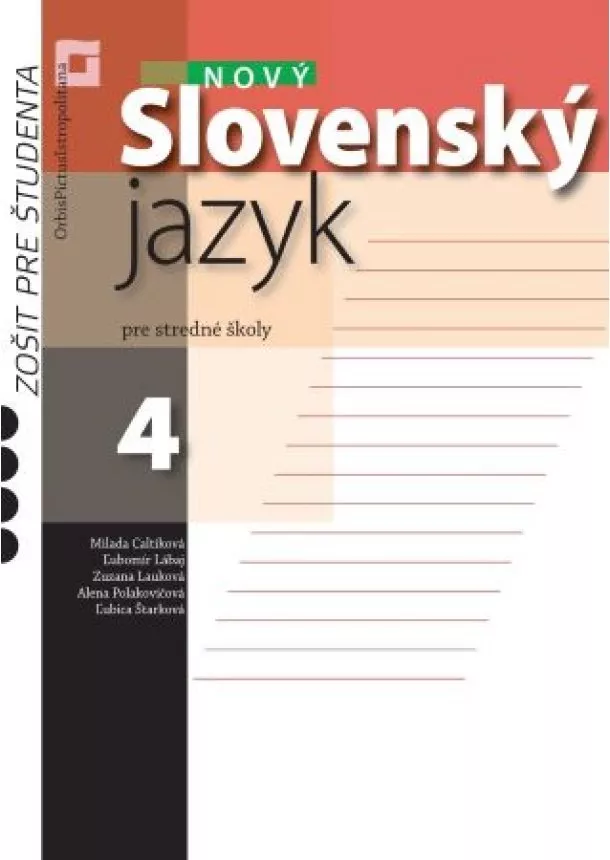 Milada Caltíková, kolektiv - Nový Slovenský jazyk pre stredné školy 4 - Zošit pre študenta - Pracovný zošit