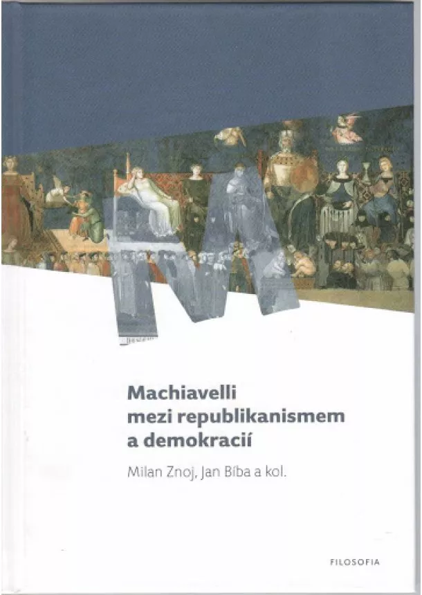 Milan Znoj, Jan Bíba - Machiavelli mezi republikanismem a demokracií