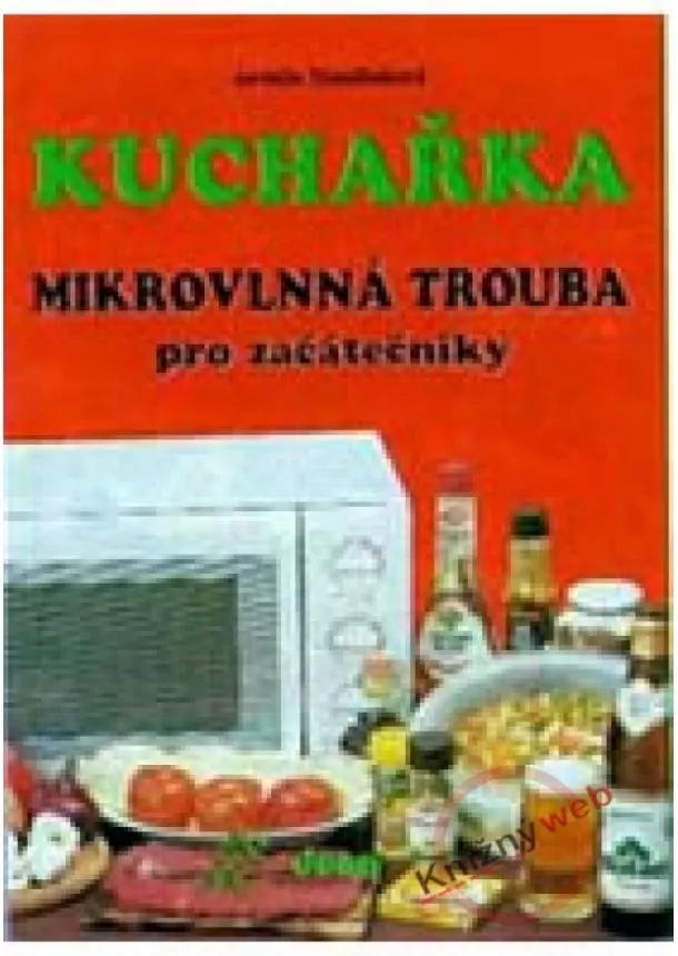 Jarmila Mandžuková - Kuchařka - Mikrovlnná trouba pro začátečníky