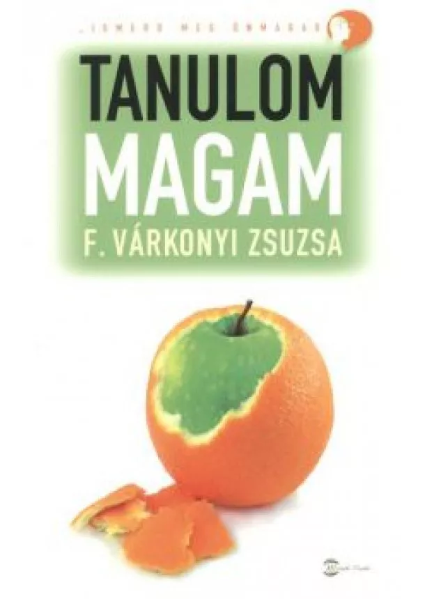 F. VÁRKONYI ZSUZSA - TANULOM MAGAM