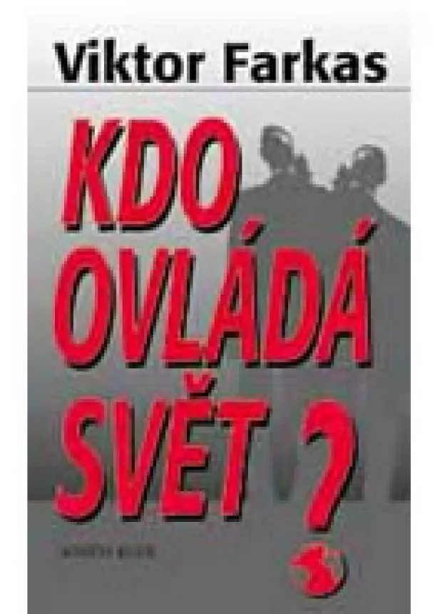 Viktor Farkas - Kdo ovládá svět?