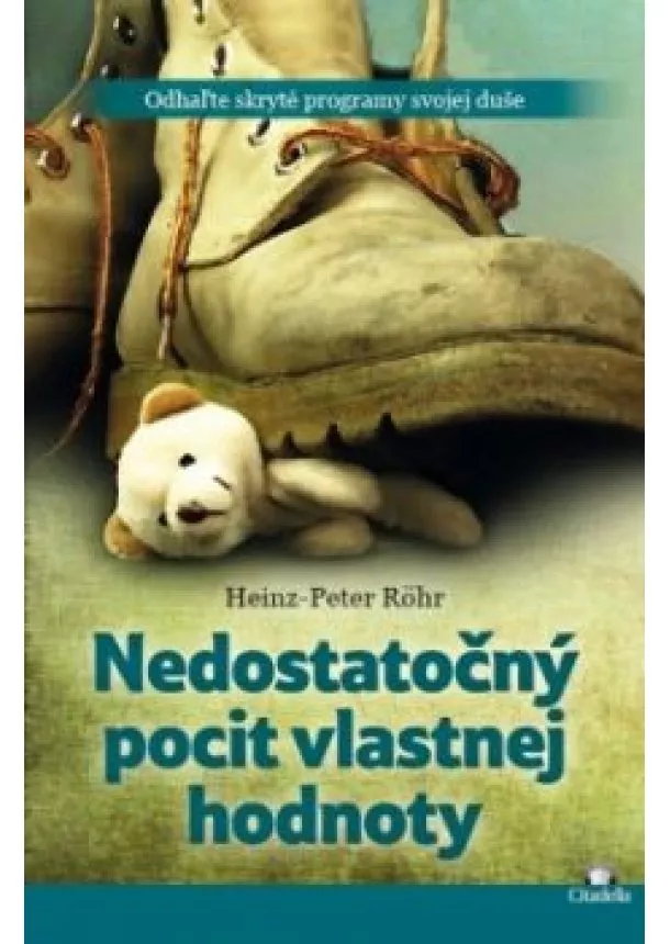 Heinz-Peter Röhr  - Nedostatočný pocit vlastnej hodnoty - Odhaľte skryté programy svojej duše