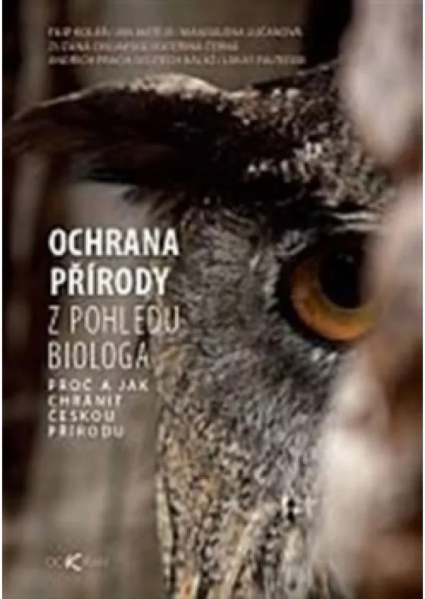 Filip Kolář, Kateřina Černá, Lukáš Falteisek, Zuzana Chlumská - Ochrana přírody - Proč a jak chránit českou přírodu