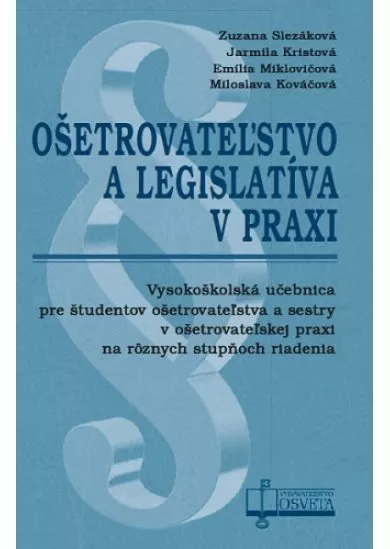 Ošetrovateľstvo a legislatíva v praxi