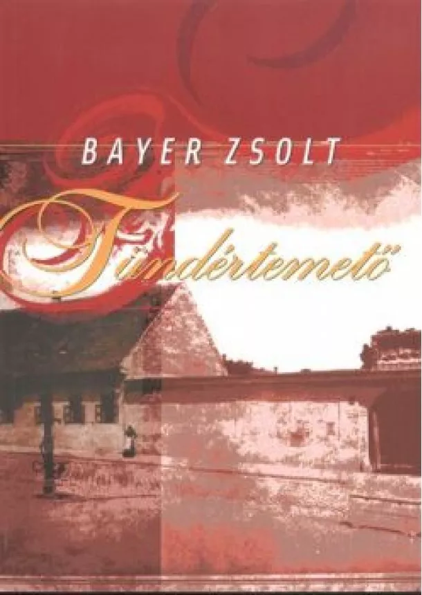 BAYER ZSOLT - TÜNDÉRTEMETŐ