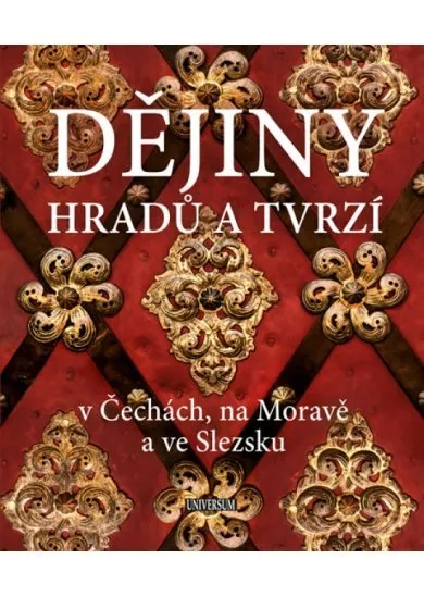 Dějiny hradů a tvrzí v Čechách, na Moravě a ve Slezsku - 2.vydání