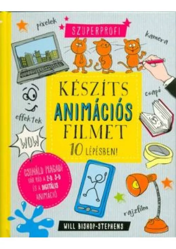 Will Bishop-Stephens - Készíts animációs filmet 10 lépésben!